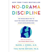 No-Drama Discipline - The Whole-Brain Way to Calm the Chaos & Nurture Your Child's Developing Mind (Daniel J. Siegel and Tina Payne Bryson) - Image